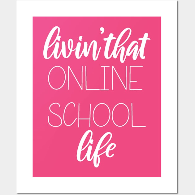 Livin That Online School Life Wall Art by SarahBean